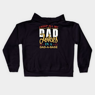 I Keep All My Dad Jokes In A Dad-A-Base Fathers Day Gift Kids Hoodie